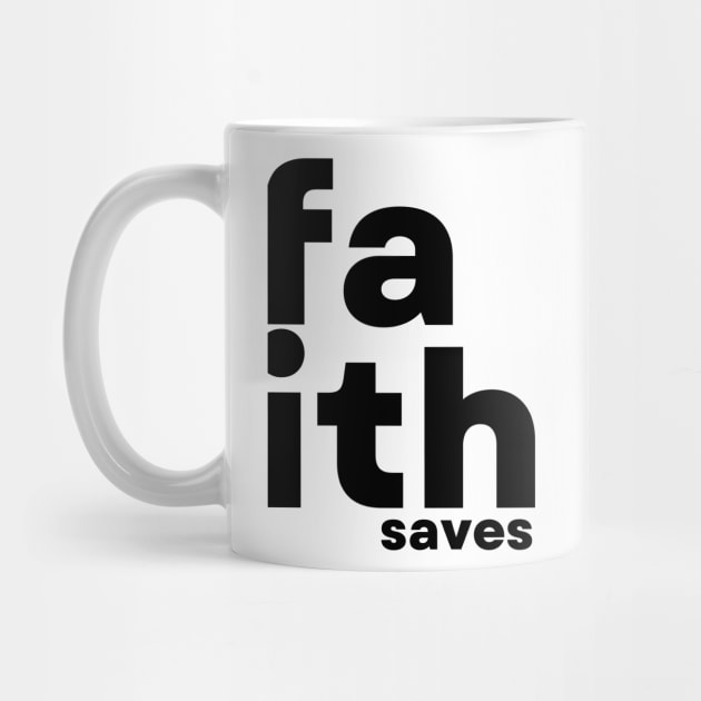 faith saves by Christian custom designz